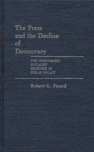 The Press and the Decline of Democracy