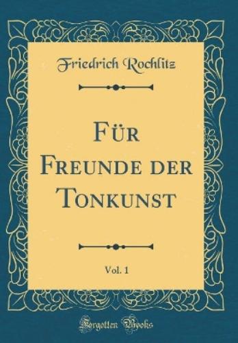 Für Freunde Der Tonkunst, Vol. 1 (Classic Reprint)