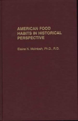American Food Habits in Historical Perspective