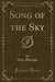 Song of the Sky (Classic Reprint)