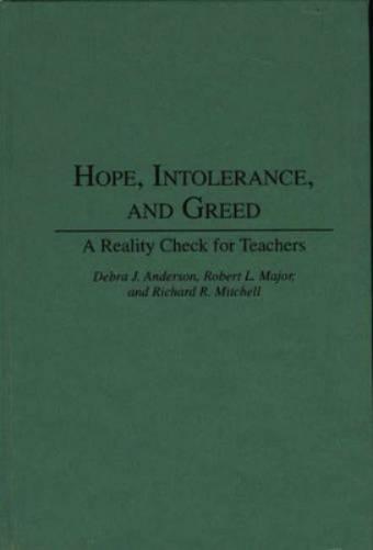 Hope, Intolerance, and Greed
