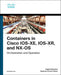 Containers in Cisco IOS-XE, IOS-XR, and NX-OS