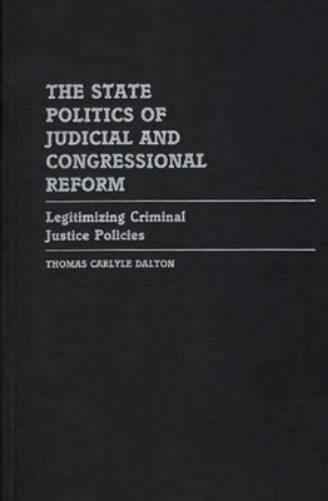 The State Politics of Judicial and Congressional Reform