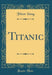 Titanic (Classic Reprint)