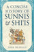 A Concise History of Sunnis and Shi'is