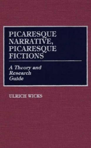 Picaresque Narrative, Picaresque Fictions