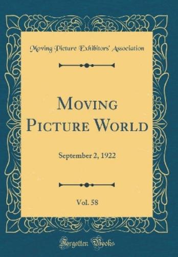 Moving Picture World, Vol. 58
