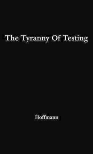 The Tyranny of Testing
