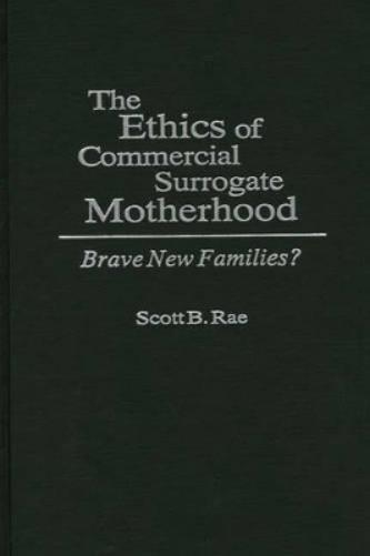 The Ethics of Commercial Surrogate Motherhood