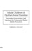 Adult Children of Dysfunctional Families