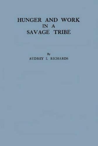 Hunger and Work in a Savage Society
