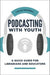 Podcasting with Youth