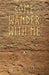 Come Wander With Me
