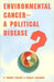 Environmental Cancer—A Political Disease?