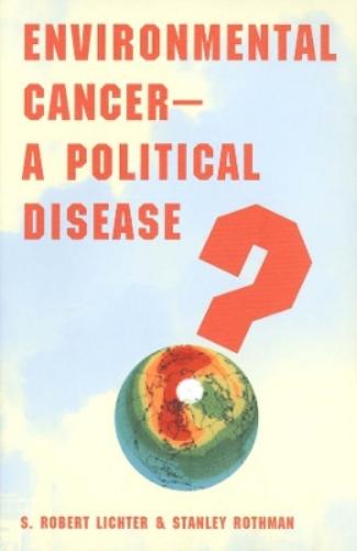 Environmental Cancer—A Political Disease?