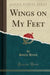 Wings on My Feet (Classic Reprint)