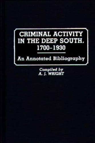 Criminal Activity in the Deep South, 1700-1930