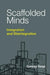 Scaffolded Minds