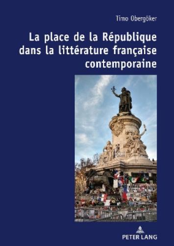 La Place de la République Dans La Littérature Française Contemporaine.