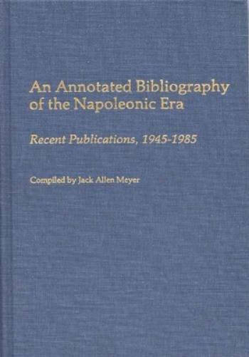 An Annotated Bibliography of the Napoleonic Era