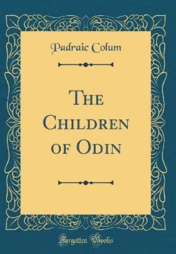 The Children of Odin (Classic Reprint)