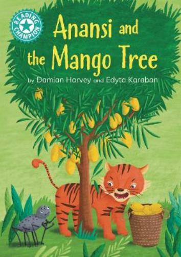 Anansi and the Mango Tree: Independent reading Turquoise 7 (Reading Champion