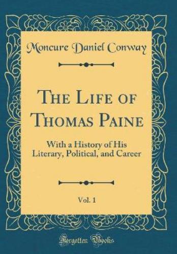 The Life of Thomas Paine, Vol. 1