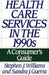 Health Care Services in the 1990s