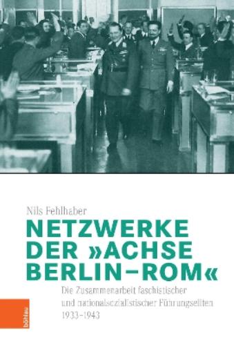 Netzwerke der „Achse Berlin–Rom“