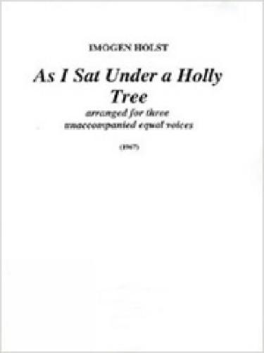 As I Sat Under a Holly Tree