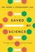 Saved By Science