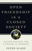 Open Friendship in a Closed Society