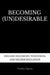 Becoming (Un)Desirable