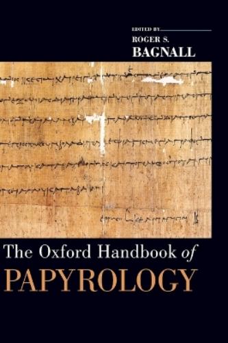 The Oxford Handbook of Papyrology