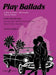 Play Ballads (Flute)