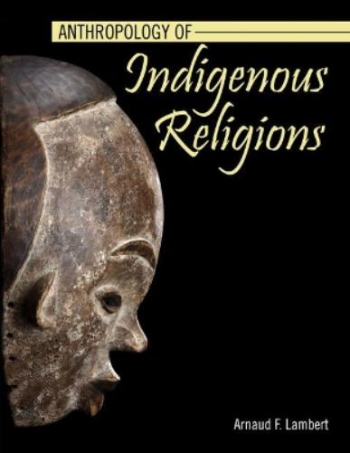 Anthropology of Indigenous Religions