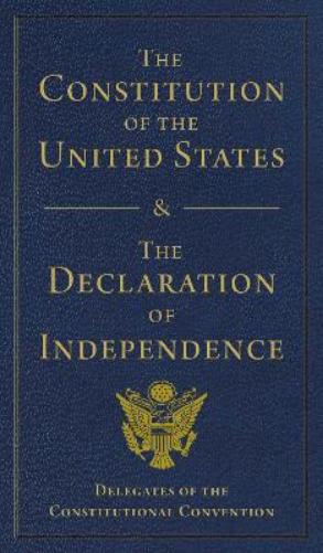 The Constitution of the United States and The Declaration of Independence
