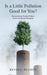 Is a Little Pollution Good for You?