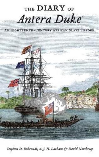 The Diary of Antera Duke, an Eighteenth-Century African Slave Trader