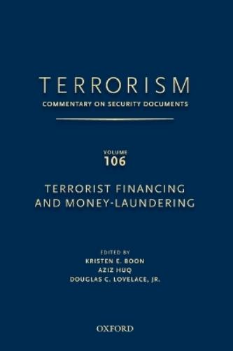 TERRORISM: Commentary on Security DocumentsVolume 106: Terrorist Financing and Money Laundering