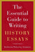 The Essential Guide to Writing History Essays