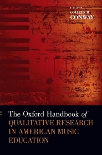The Oxford Handbook of Qualitative Research in American Music Education