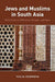 Jews and Muslims in South Asia