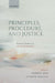 Principles, Procedure, and Justice