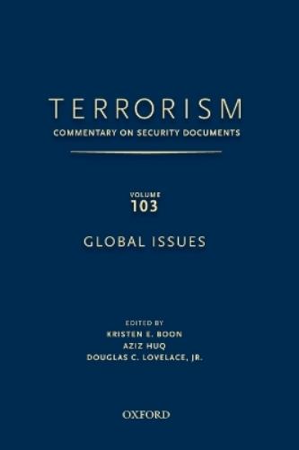 TERRORISM: Commentary on Security Documents Volume 103: Global Issues