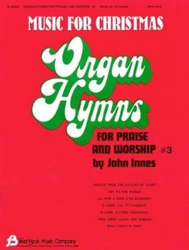 Organ Hymns for Praise and Worship - Volume 3