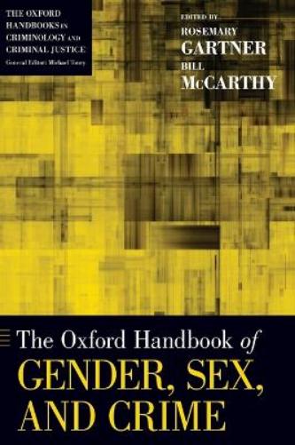 The Oxford Handbook of Gender, Sex, and Crime