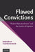 Flawed Convictions