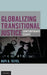 Globalizing Transitional Justice