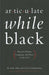 Articulate While Black